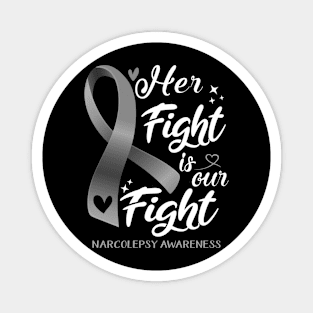 Narcolepsy Awareness HER FIGHT IS OUR FIGHT Magnet